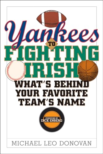 Beispielbild fr Yankees to Fighting Irish: What's Behind Your Favorite Team's Name? zum Verkauf von SecondSale