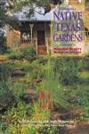 Stock image for Native Texas Gardens: Maximum Beauty Minimum Upkeep for sale by Friendly Books