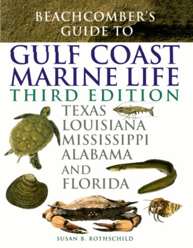 9781589790612: Beachcomber's Guide to Gulf Coast Marine Life: Texas, Louisiana, Mississippi, Alabama, and Florida: Texas, Louisiana, Mississippi, Alabama, and Florida, Third Edition