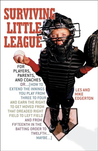 Surviving Little League: For Players, Parents, and Coaches (9781589790674) by Edgerton, Les; Edgerton, Mike