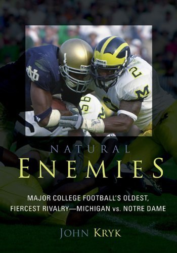 Imagen de archivo de Natural Enemies: Major College Football's Oldest, Fiercest Rivalry - Michigan vs. Notre Dame a la venta por ZBK Books