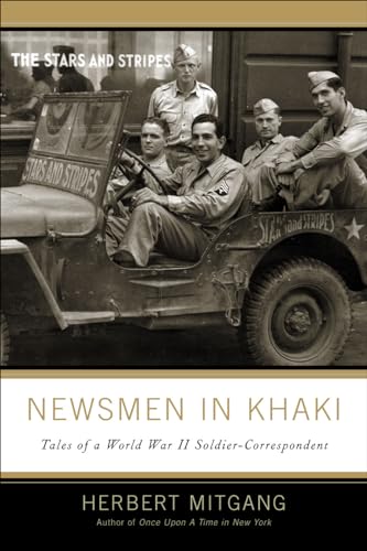 Imagen de archivo de Newsmen in Khaki : Tales of a World War II Soldier-Correspondent a la venta por Better World Books