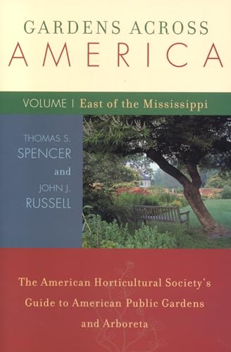 Beispielbild fr Gardens Across America - East of the Mississippi : The American Horticultural Society's Guide to American Public Gardens and Arboreta zum Verkauf von Better World Books