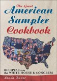9781589791312: Great American Sampler Cookbook: Recipes from the White House and Congress
