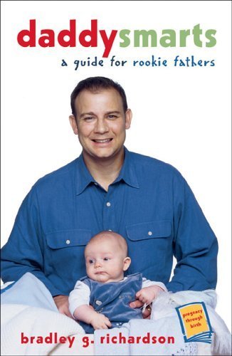 Stock image for Daddy Smarts : A Guide for Rookie Fathers for sale by Wonder Book