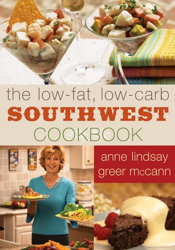 Beispielbild fr The Low-fat Low-carb Southwest Cookbook zum Verkauf von Wonder Book