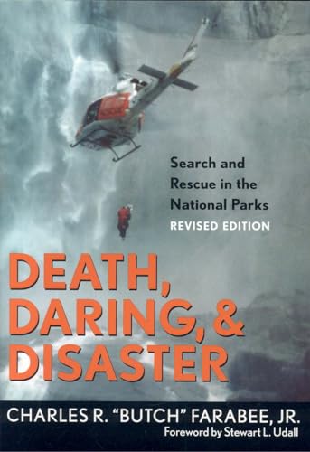 Stock image for Death, Daring, and Disaster: Search and Rescue in the National Parks (Revised Edition) for sale by Montana Book Company