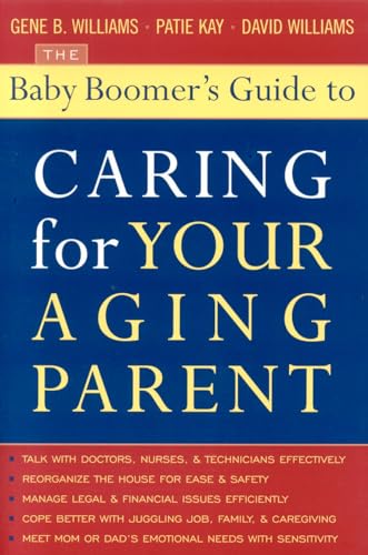 Stock image for The Baby Boomer's Guide to Caring for Your Aging Parent for sale by HPB-Ruby