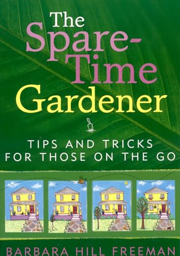 Beispielbild fr Spare Time Gardener : Tips and Tricks for Those on the Go zum Verkauf von Better World Books