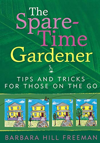 Imagen de archivo de Spare Time Gardener : Tips and Tricks for Those on the Go a la venta por Better World Books
