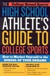Stock image for The High School Athlete's Guide to College Sports for sale by Books of the Smoky Mountains