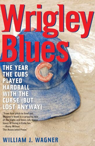 Beispielbild fr Wrigley Blues: The Year the Cubs Played Hardball with the Curse (But Lost Anyway) zum Verkauf von Book Stall of Rockford, Inc.