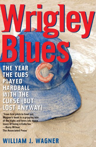 9781589792128: Wrigley Blues: The Year the Cubs Played Hardball with the Curse (But Lost Anyway)