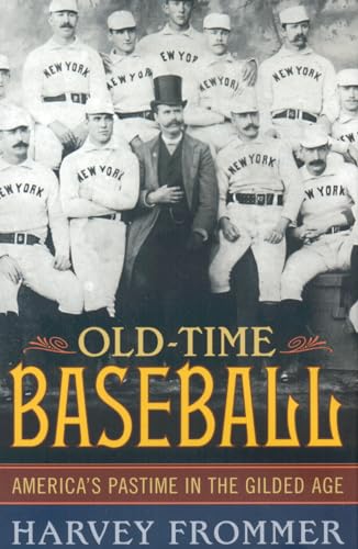 Stock image for Old Time Baseball: Americas Pastime in the Gilded Age for sale by Michael Lyons