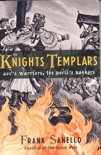 Beispielbild fr The Knights Templars : God's Warriors, the Devil's Bankers zum Verkauf von Better World Books