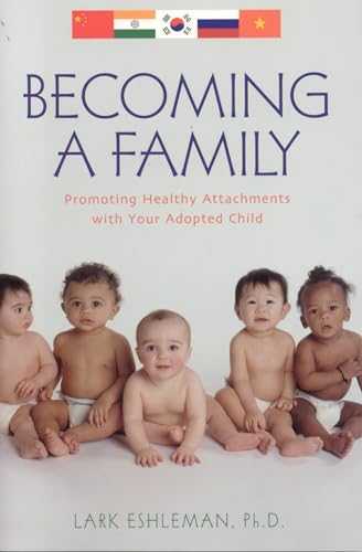 Stock image for Becoming a Family: Promoting Healthy Attachments with Your Adopted Child for sale by SecondSale