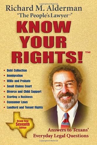 Imagen de archivo de Know Your Rights!: Answers to Texans' Everyday Legal Questions, Seventh Edition a la venta por Books of the Smoky Mountains