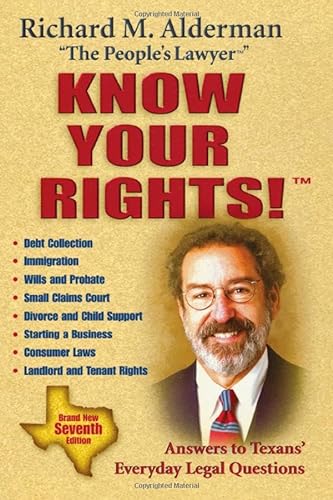 Stock image for Know Your Rights!: Answers to Texans' Everyday Legal Questions, Seventh Edition for sale by SecondSale