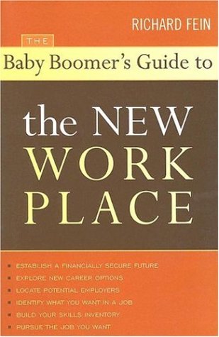 The Baby Boomer's Guide to the New Workplace (9781589792678) by Fein, Richard