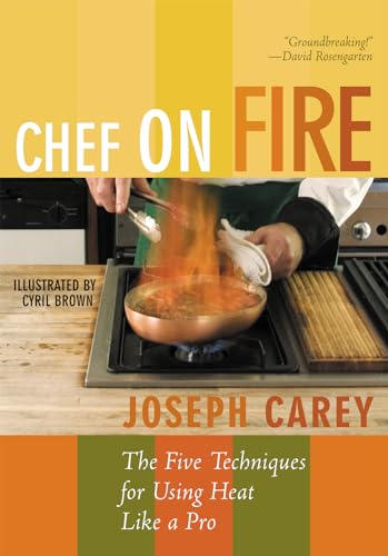 Beispielbild fr Chef on Fire: The Five Techniques for Using Heat Like a Pro zum Verkauf von HPB-Emerald