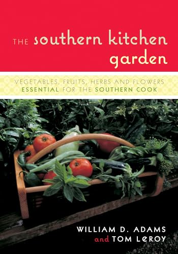 Beispielbild fr The Southern Kitchen Garden: Vegetables, Fruits, Herbs, and Flowers Essential for the Southern Cook zum Verkauf von ThriftBooks-Atlanta