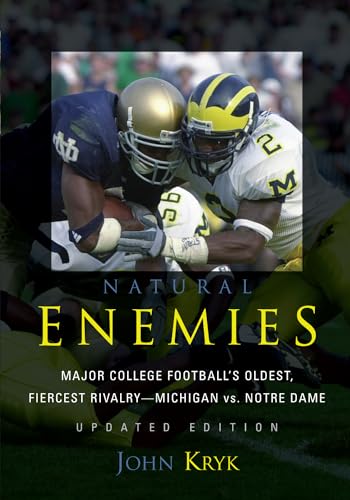 Imagen de archivo de Natural Enemies: Major College Footballs Oldest, Fiercest Rivalry-Michigan vs. Notre Dame a la venta por Off The Shelf