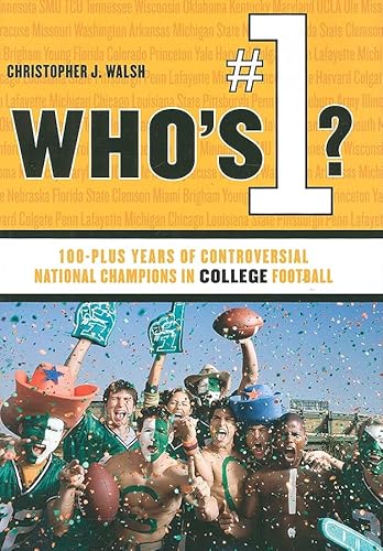 Stock image for Who's #1? : 100-Plus Years of Controversial National Champions in College Football for sale by Better World Books