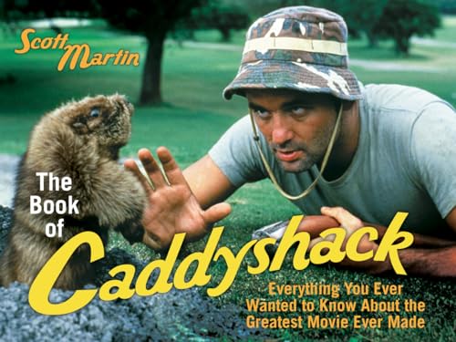 Beispielbild fr The Book of Caddyshack: Everything You Ever Wanted to Know About the Greatest Movie Ever Made zum Verkauf von SecondSale