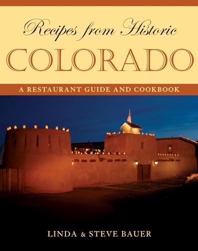 Stock image for Recipes from Historic Colorado: A Restaurant Guide and Cookbook for sale by SecondSale