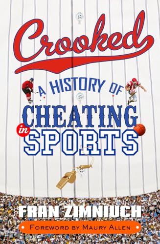 Stock image for Crooked : A History of Cheating in Sports for sale by Better World Books