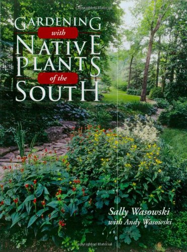 Beispielbild fr Gardening with Native Plants of the South zum Verkauf von HPB-Movies
