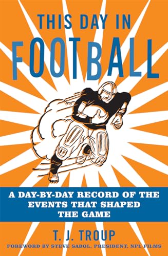 Beispielbild fr This Day in Football: A Day-By-Day Record of the Events That Shaped the Game zum Verkauf von ThriftBooks-Dallas