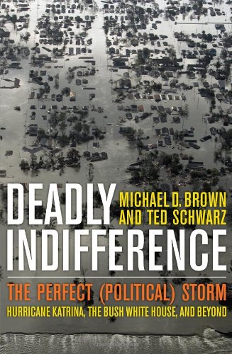 Stock image for Deadly Indifference: The Perfect (Political) Storm: Hurricane Katrina, the Bush White House, and Beyond for sale by ThriftBooks-Atlanta