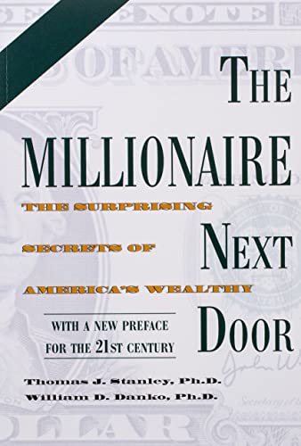 Stock image for The Millionaire Next Door: The Surprising Secrets of Americas Wealthy for sale by Goodwill of Colorado