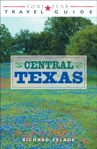 Beispielbild fr Lone Star Travel Guide to Central Texas (Lone Star Guide to Texas) zum Verkauf von Half Price Books Inc.