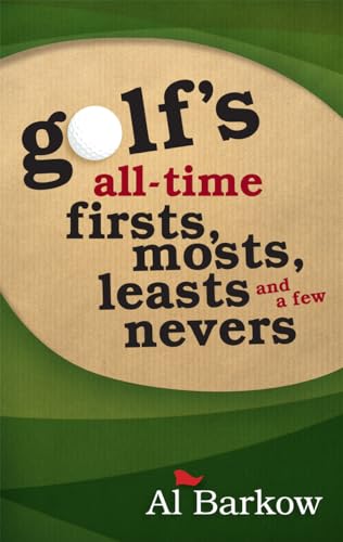 Beispielbild fr Golf's All-Time Firsts, Mosts, Leasts, and a Few Nevers zum Verkauf von Better World Books