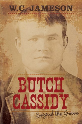 Butch Cassidy: Beyond the Grave (9781589797390) by Jameson, W.C.