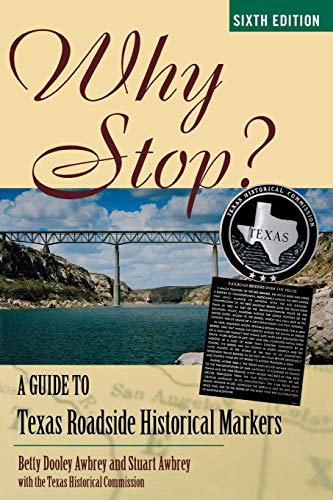 Beispielbild fr Why Stop?: A Guide to Texas Roadside Historical Markers zum Verkauf von BooksRun