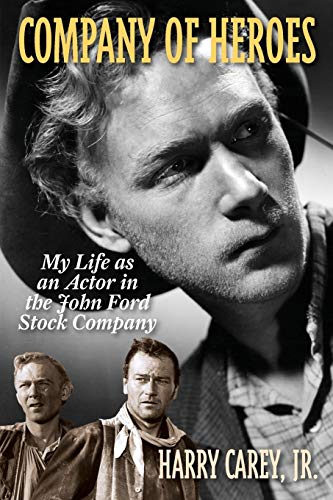 Beispielbild fr Company of Heroes: My Life as an Actor in the John Ford Stock Company zum Verkauf von medimops