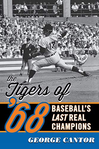 Stock image for The Tigers of '68: Baseball's Last Real Champions for sale by Russell Books