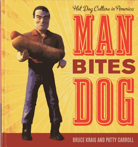 Stock image for Man Bites Dog: Hot Dog Culture in America for sale by ThriftBooks-Atlanta