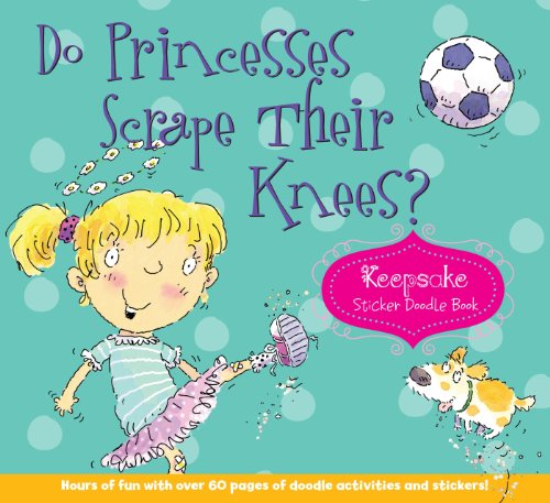 Beispielbild fr Do Princesses Scrape Their Knees?: Keepsake Sticker Doodle Book [With Sticker(s)] zum Verkauf von ThriftBooks-Atlanta