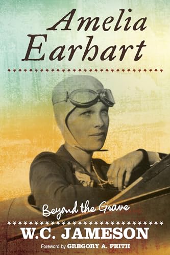 Stock image for Amelia Earhart : Beyond the Grave for sale by Better World Books