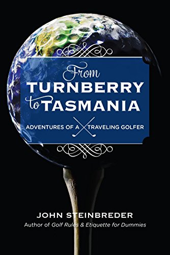 9781589799943: From Turnberry to Tasmania: Adventures of a Traveling Golfer [Idioma Ingls]