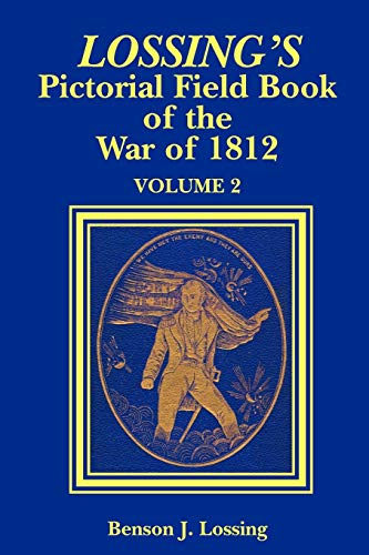 Beispielbild fr Lossings Pictorial Field Book of the War of 1812: v.2: Vol 2 zum Verkauf von Reuseabook
