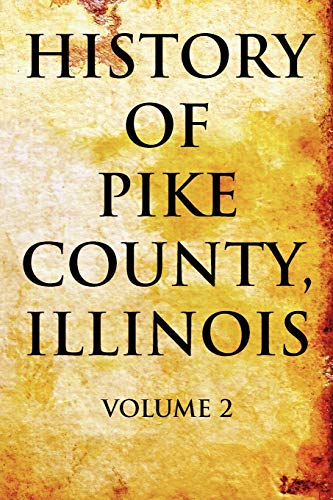 Imagen de archivo de History of Pike County, Illinois a la venta por SecondSale