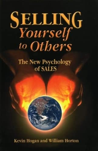 Stock image for Selling Yourself To Others: The New Psychology of Sales for sale by AwesomeBooks