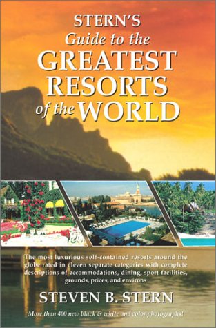 9781589800465: Stern's Guide to the Greatest Resorts of (Stern's Guide to the Greatest Resorts of the World) [Idioma Ingls]