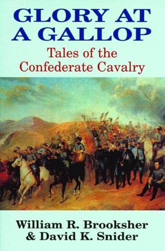Beispielbild fr Glory at a Gallop: Tales of the Confederate Cavalry zum Verkauf von ThriftBooks-Atlanta