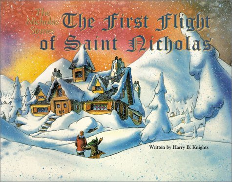 Beispielbild fr The First Flight of Saint Nicholas : The Nicholas Stories #2 zum Verkauf von Better World Books